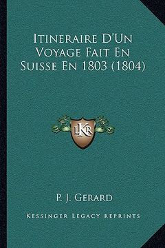 portada Itineraire D'Un Voyage Fait En Suisse En 1803 (1804) (en Francés)