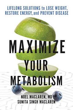 portada Maximize Your Metabolism: Lifelong Solutions to Lose Weight, Restore Energy, and Prevent Disease (en Inglés)