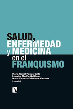 portada Salud, Enfermedad y Medicina en el Franquismo (in Spanish)