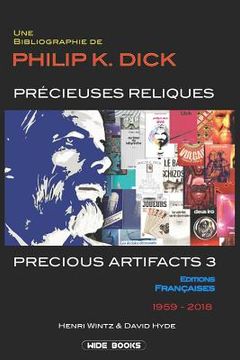 portada Precious Artifacts 3 - Précieuses Reliques: Une Bibliographie de Philip K. Dick - Éditions Françaises - 1959-2018