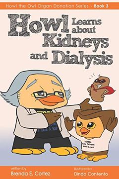 portada Howl Learns About Kidneys and Dialysis (The Organ Donation Series) (en Inglés)