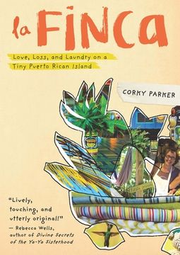 portada La Finca: Love, Loss, and Laundry on a Tiny Puerto Rican Island (en Inglés)