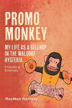 portada Promo Monkey: My Life as a BellHop in the Waldorf Hysteria: Friends and Enemas (en Inglés)