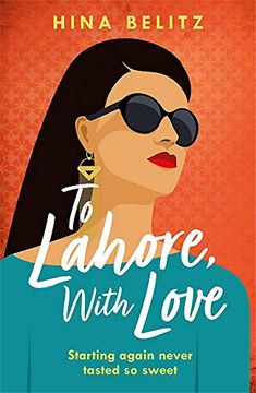 portada To Lahore, With Love: 'One of Those Books That Warms Your Heart From the Inside Out' (in English)