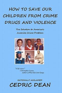 portada how to save our children from crime, drugs and violence (en Inglés)