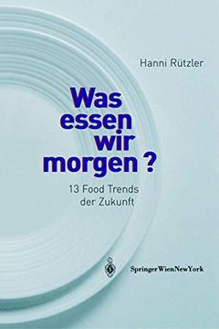 portada Was Essen Wir Morgen?: 13 Food Trends Der Zukunft (en Alemán)