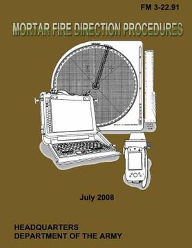 portada Mortar Fire Direction Procedures: Field Manual 3-22.91 (in English)