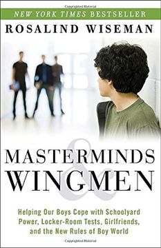 portada Masterminds and Wingmen: Helping our Boys Cope With Schoolyard Power, Locker-Room Tests, Girlfriends, and the new Rules of boy World (en Inglés)