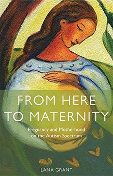 portada From Here to Maternity: Pregnancy and Motherhood on the Autism Spectrum (in English)