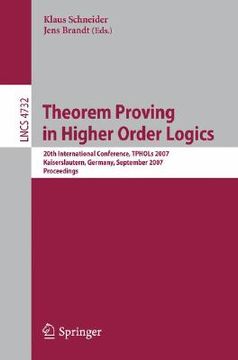 portada theorem proving in higher order logics: 20th international conference, tphols 2007 kaiserslautern, germany, september 10-13, 2007 proceedings