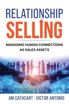 portada Relationship Selling: Managing Human Connections as Sales Assets (en Inglés)