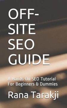 portada Off-Site Seo Guide: A Hands-On SEO Tutorial For Beginners & Dummies (en Inglés)