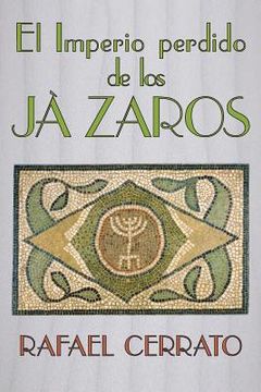 portada El Imperio perdido de los Jazaros: De Córdoba a Jazaria pasando por Jerusalem (in Spanish)