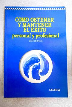 Libro Cómo obtener y mantener el éxito personal y profesional, Schwartz, David J., ISBN 52523340 