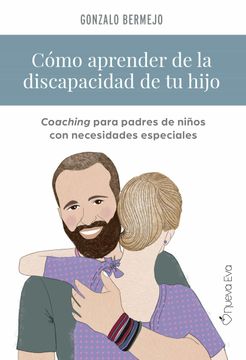 portada Cómo Aprender de la Discapacidad de tu Hijo: Coaching Para Padres de Niños con Necesidades Especiales (in Spanish)
