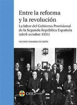 portada Entre la Reforma y la Revolución: La Labor del Gobierno Provisional de la Segunda República Española (Abril-Octubre 1931) (General) (in Spanish)