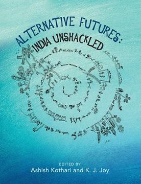 portada Alternative Futures: India Unshackled (en Inglés)