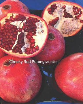portada Cheeky Red Pomegranates (en Inglés)