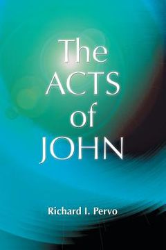 portada The Acts of John (Early Christian Apocrypha) (en Inglés)