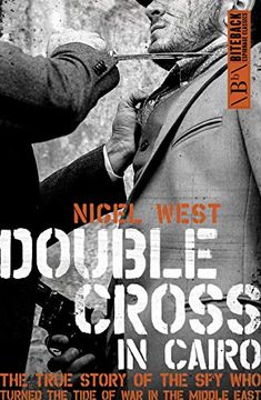 portada Double Cross in Cairo: The True Story of the spy who Turned the Tide of the war in the Middle East 
