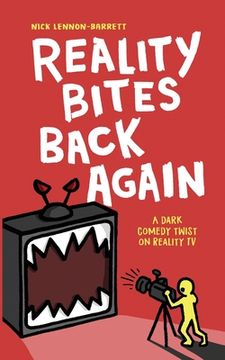 portada Reality Bites Back Again: A dark comedy twist on Reality TV (en Inglés)