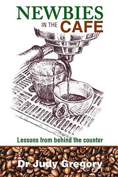 portada Newbies in the Cafe: Lessons From Behind the Counter (en Inglés)