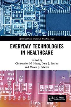 portada Everyday Technologies in Healthcare (Rehabilitation Science in Practice Series) 