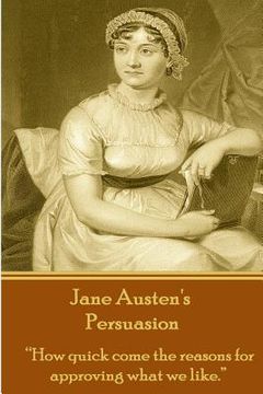 portada Jane Austen's Persuasion: "How quick come the reasons for approving what we like." (en Inglés)