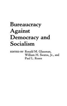 portada Bureaucracy Against Democracy and Socialism: (Contributions in Sociology) (en Inglés)