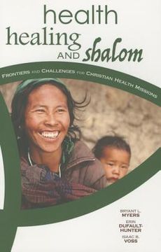 portada Health, Healing, and Shalom: Frontiers and Challenges for Christian Healthcare Missions (in English)