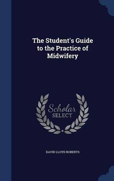 portada The Student's Guide to the Practice of Midwifery