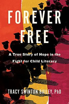 portada Forever Free: A True Story of Hope in the Fight for Child Literacy 
