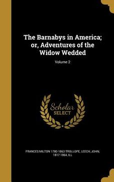 portada The Barnabys in America; or, Adventures of the Widow Wedded; Volume 2 (en Inglés)
