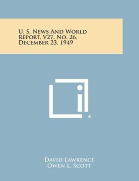 portada U. S. News and World Report, V27, No. 26, December 23, 1949 (en Inglés)