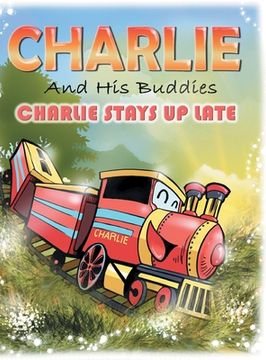 portada Charlie and His Buddies: Charlie Stays up Late (in English)