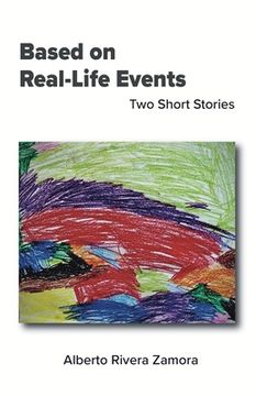 portada Based on Real-Life Events: Two Short Stories (en Inglés)