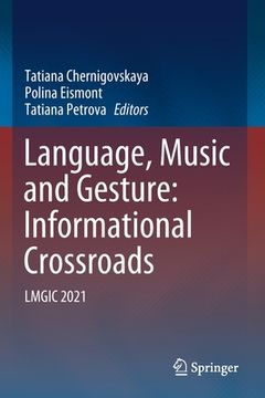 portada Language, Music and Gesture: Informational Crossroads: Lmgic 2021 (in English)