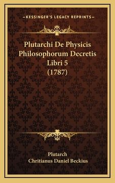 portada Plutarchi De Physicis Philosophorum Decretis Libri 5 (1787) (en Latin)