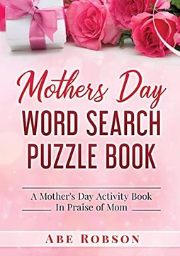 portada Mothers Day Word Search Puzzle Book: A Mother's Day Activity Book In Praise of Mom (en Inglés)