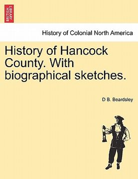 portada history of hancock county. with biographical sketches. (en Inglés)
