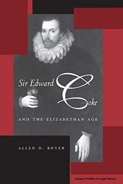 portada Sir Edward Coke and the Elizabethan age (Jurists: Profiles in Legal Theory) (in English)