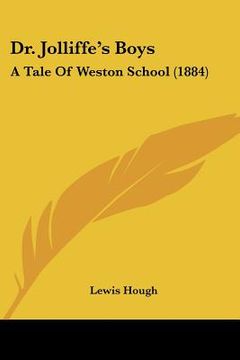 portada dr. jolliffe's boys: a tale of weston school (1884) (en Inglés)