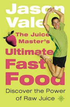 portada The Juice Master’s Ultimate Fast Food: Dicover the Power of Raw Juice