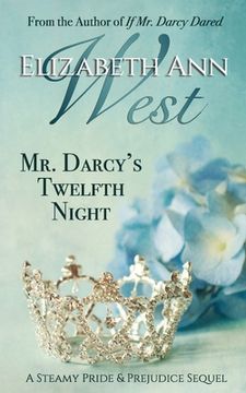 portada Mr. Darcy's Twelfth Night: A Steamy Pride and Prejudice Sequel (en Inglés)