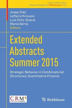 portada Extended Abstracts Summer 2015: Strategic Behavior in Combinatorial Structures; Quantitative Finance (en Inglés)