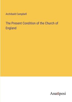 portada The Present Condition of the Church of England (in English)