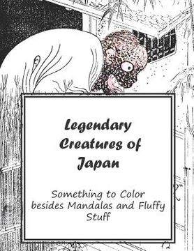 portada Legendary Creatures of Japan: Something to Color Besides Mandala's and Fluffy Stuff (en Inglés)