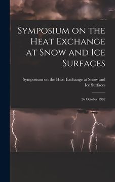 portada Symposium on the Heat Exchange at Snow and Ice Surfaces; 26 October 1962 (in English)