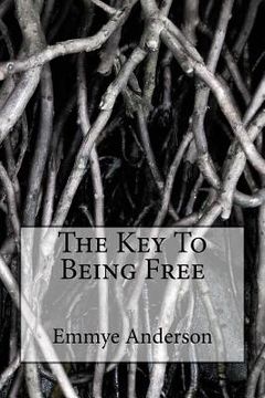 portada The Key To Being Free (en Inglés)