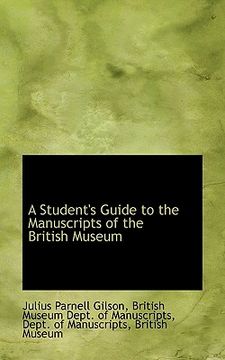 portada a student's guide to the manuscripts of the british museum (en Inglés)